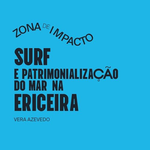 Surf, Society & Coastal Futures &mdash; with Anthropologist Dr Vera Azevedo