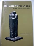 Reluctant Partners: Art and Religion in Dialogue