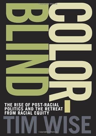 Colorblind: The Rise of Post-Racial Politics and the Retreat from Racial Equity (City Lights Open Media) by Tim Wise(2010-06-01)