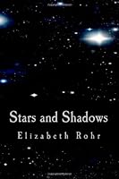 Stars and Shadows: A Story of Friendship, Love, and a Life Threatening Situation 146801191X Book Cover