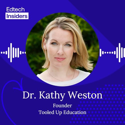 Why Parents Are the Most Powerful Force in Education: Dr. Kathy Weston of Tooled Up Education