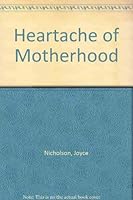 The Heartache of Motherhood 0859693694 Book Cover