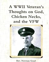 A WWII Veteran's Thoughts on God, Chicken Necks, and the VFW B07N14YJWG Book Cover