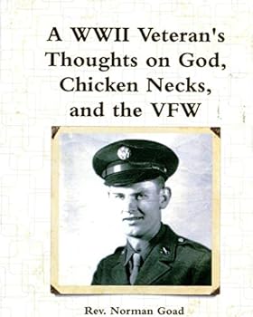 Paperback A WWII Veteran's Thoughts on God, Chicken Necks, and the VFW Book