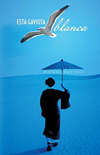 Esta gaviota blanca (Spanish Edition)
