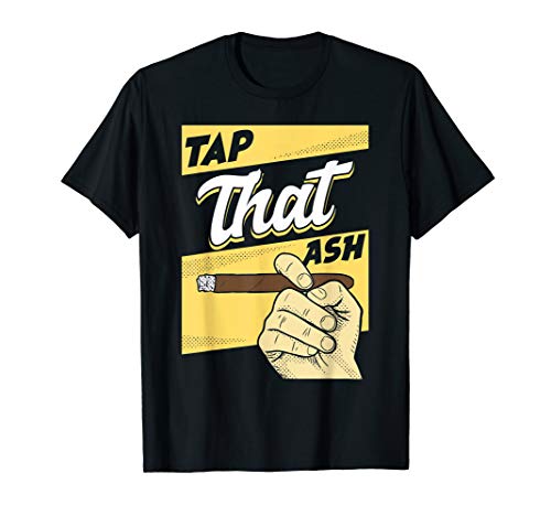 Vintage Tap That Ash T-Shirt Smoking & Cigar Lover Gift