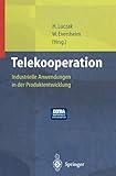 Telekooperation: Industrielle Anwendungen in der Produktentwicklung (German Edition)