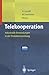 Telekooperation: Industrielle Anwendungen in der Produktentwicklung (German Edition)