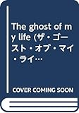The Ghost of My Life(ザ・ゴースト・オブ・マイ・ライフ) (ウィングス・コミックス)