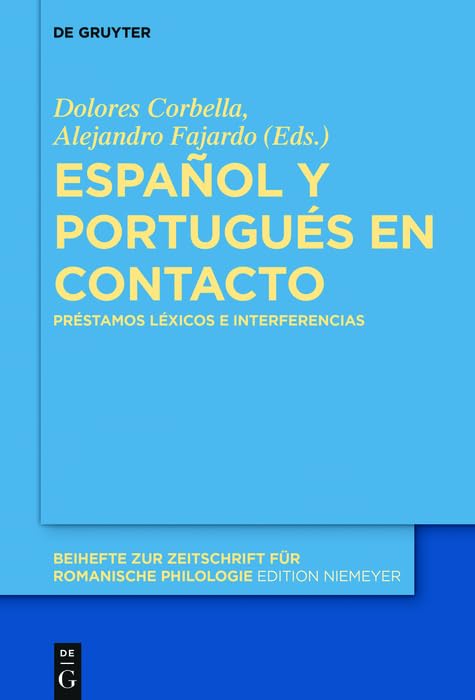 Español y portugués en contacto: Préstamos léxicos e interferencias (Beihefte zur Zeitschrift für romanische Philologie nº 419) (Spanish Edition)