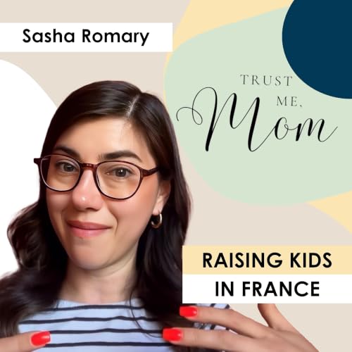 40. What French Parents Do Differently: Sleep, School, Food & Independence
