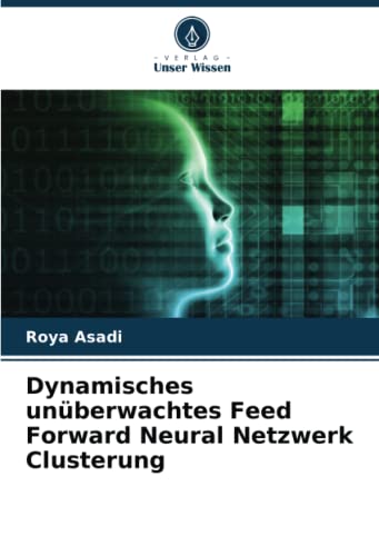 Dynamisches unüberwachtes Feed Forward Neural Netzwerk Clusterung: DE