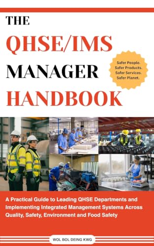 Image of The QHSE/IMS Manager Handbook: A Practical Guide to Leading QHSE Departments and Implementing Integrated Management Systems Across Quality, Safety, Environment and Food Safety