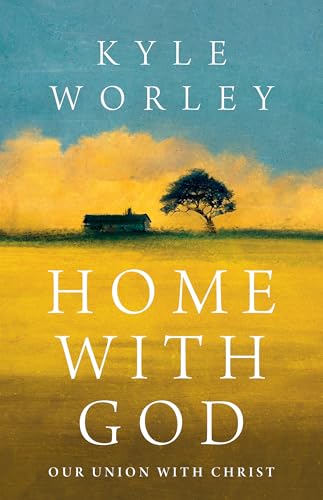 Home with God: Our Union with Christ