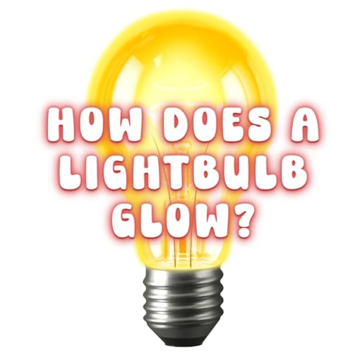 How Does a Lightbulb Glow?