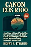 CANON EOS R100 USER GUIDE:...