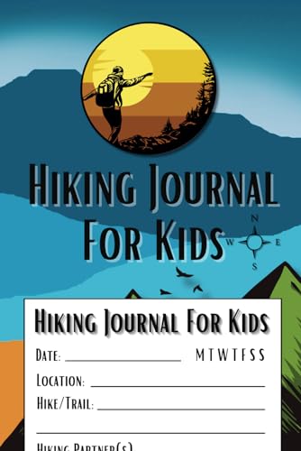 Hiking Journal For Kids: A Nature Log Book For The Magnificent Scenery Outdoors