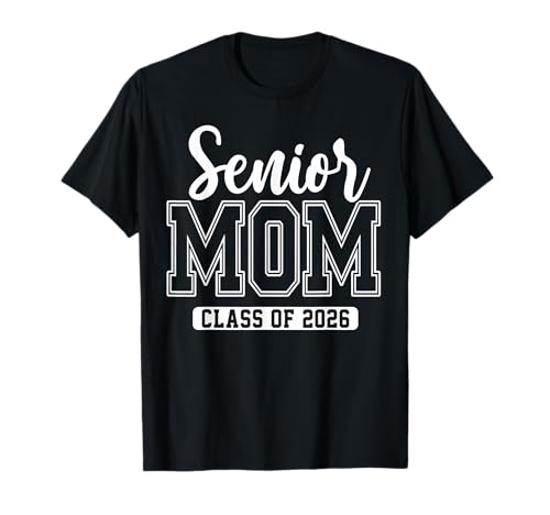 Proud Senior Mom Class of 2026 Graduation 2026 Senior Mom T-Shirt