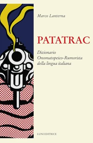 Patatrac. Dizionario onomatopeico-rumorista della lingua italiana