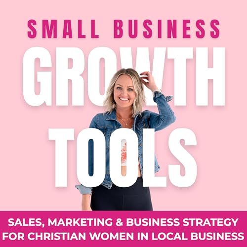 Small Business Growth Tools | Sales, Marketing and Business Growth Strategies for Christian Women in Local Business copertina