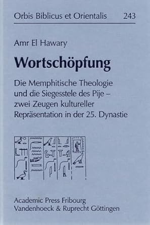 Wortschopfung Die Memphitische Theologie und die Siegesstele des Pije