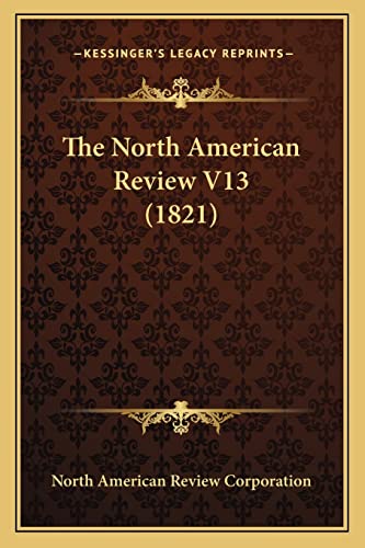The North American Review V13 (1821)