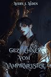 gezeichneten oper zürich  Gezeichnet Vom Vampirmeister: Eine dunkle, würzige Vampir-Romantik-Fantasie (der Vampirmeister 1)