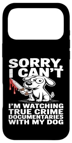 Sorry I'm Watching True Crime With My Dog �X�}�z�P�[�X iPhone 17 Pro Max �p