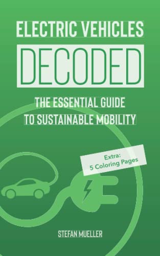 Electric Vehicles Decoded: The essential guide to sustainable mobility