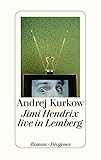 Jimi Hendrix live in Lemberg by Kurkow, Andrej (2014) Gebundene Ausgabe