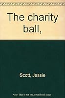 The charity ball, B0007E8G5U Book Cover