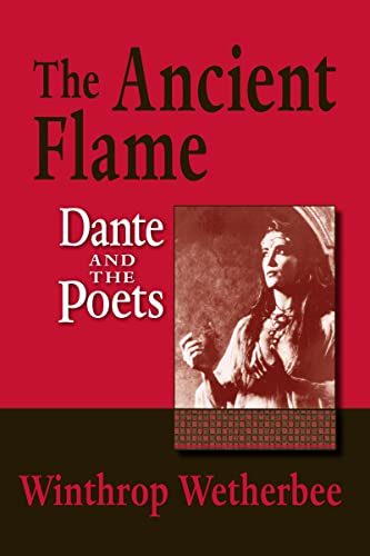 Ancient Flame, The: Dante and the Poets
