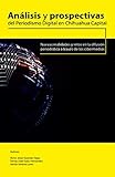  Análisis y prospectivas del periodismo digital en Chihuahua capital