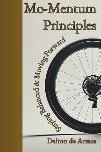 Mo-Mentum Principles: Staying Balanced & Moving Forward