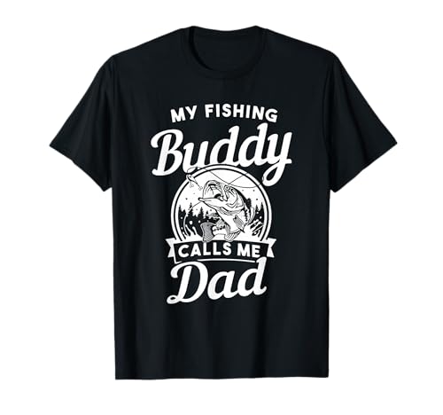 Fathers Day My Fishing Buddies Call Me Dad Men Wife Daughter T-Shirt