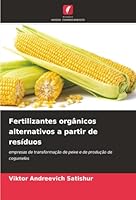 Fertilizantes orgânicos alternativos a partir de resíduos: empresas de transformação de peixe e de produção de cogumelos (Portuguese Edition) 6206171701 Book Cover