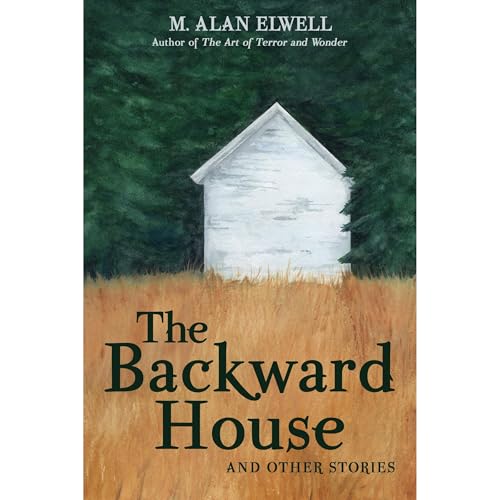 The Backward House Audiolibro Por M. Alan Elwell arte de portada
