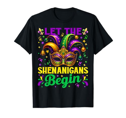 Mardi Gras Let The Shenanigans Begin Boy Girl Men Women T-Shirt