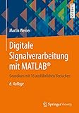  Digitale Signalverarbeitung mit MATLAB®: Grundkurs mit 16 ausführlichen Versuchen