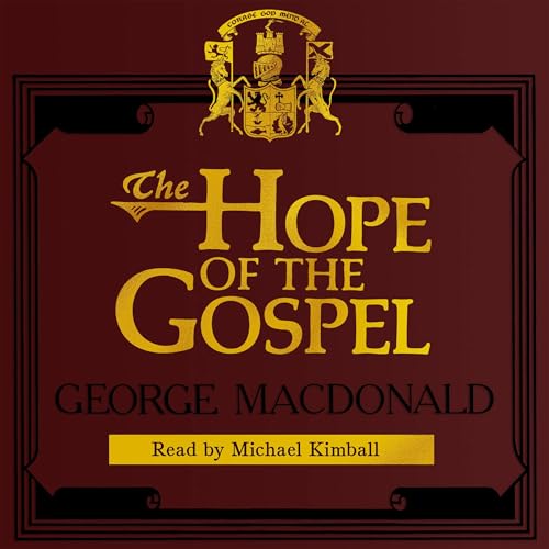 The Hope of the Gospel by George MacDonald episode artwork