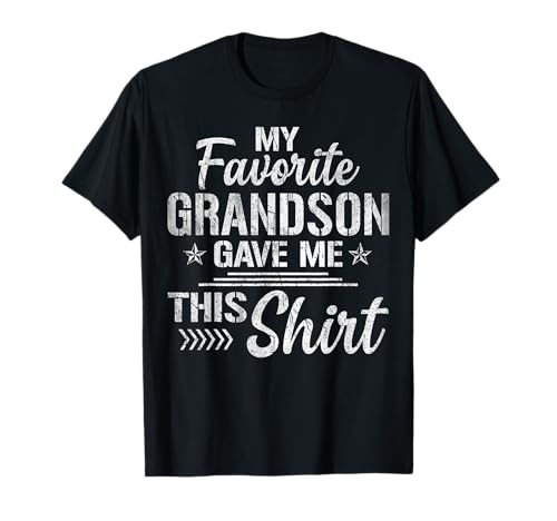 My Favorite Grandson Gave Me This Shirt Funny T-Shirt