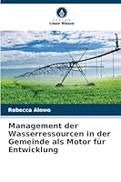 Management der Wasserressourcen in der Gemeinde als Motor für Entwicklung (German Edition) 6208777879 Book Cover