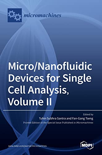 Micro/Nanofluidic Devices for Single Cell Analysis, Volume II