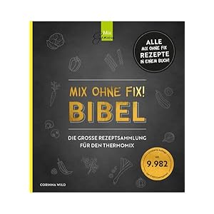 MIX OHNE FIX BIBEL – Limitierte Auflage: Die große Rezeptsammlung für den Thermomix Gebundene Ausgabe – 17. November 2022