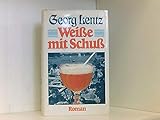 Weiße mit Schuss - Roman - Georg Lentz