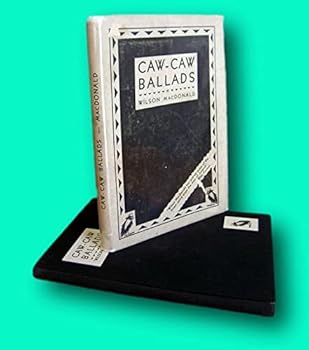 Rare CAW-CAW BALLADS by Wilson MacDonald, 1935 in DJ, Illustrated