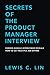 Secrets of the Product Manager Interview: Former Google Interviewer Reveals How to Get Multiple Job Offers