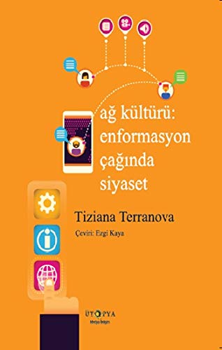 Ag Kültürü; Enformasyon Caginda Siyaset