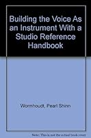Building the Voice As an Instrument With a Studio Reference Handbook 0916358089 Book Cover