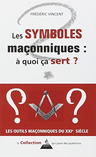 Télécharger Les symboles maçonniques : à quoi ça sert ? PDF